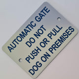 Automatic Gate Do Not Push or Pull Dog on Premises Sign Plaque - Small