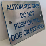 Automatic Gate Do Not Push or Pull Dog on Premises Sign Plaque - Small