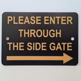 Please Enter Through The Right Side Gate Plaque - Small