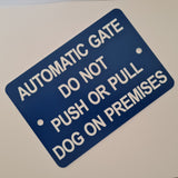 Automatic Gate Do Not Push or Pull Dog on Premises Sign Plaque - Small