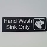 Hand Wash Sink Only Sign Plaque in 2 Small Sizes & 30 Colours
