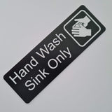 Hand Wash Sink Only Sign Plaque in 2 Small Sizes & 30 Colours