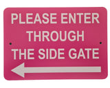 Please Enter Through The Left Side Gate Plaque - Small