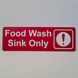 Food Wash Sink Only Sign Plaque