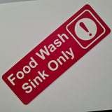 Food Wash Sink Only Sign Plaque