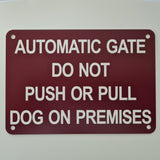 Automatic Gate Do Not Push or Pull Dog on Premises Sign Plaque - Small