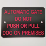 Automatic Gate Do Not Push or Pull Dog on Premises Sign Plaque - Small