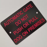 Automatic Gate Do Not Push or Pull Dog on Premises Sign Plaque - Small