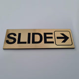 SLIDE WITH RIGHT ARROW GRAPHIC Sign / Plaque