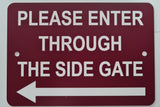 Please Enter Through The Left Side Gate Plaque - Small