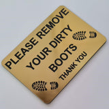 Please Remove Your Dirty Boots Thank You Sign Plaque - Small