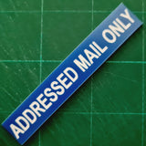 ADDRESSED MAIL ONLY Sign Plaque - Medium