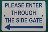 Please Enter Through The Left Side Gate Plaque - Small