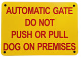 Automatic Gate Do Not Push or Pull Dog on Premises Sign Plaque - Small