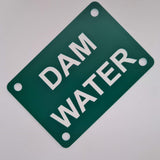 Dam Water Sign Plaque - Small