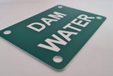 Dam Water Sign Plaque - Small