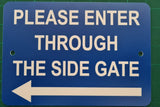 Please Enter Through The Left Side Gate Plaque - Small