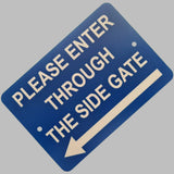 Please Enter Through The Left Side Gate Plaque - Small