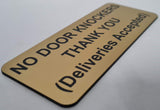 No Door Knockers Thank You Deliveries Accepted Sign Plaque Available in 30 Colours and 3 Small Sizes