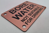 Bore Water Not Suitable For Drinking Sign Plaque - Large