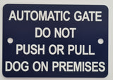 Automatic Gate Do Not Push or Pull Dog on Premises Sign Plaque - Small