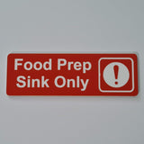 Food Prep Sink Only Sign Plaque