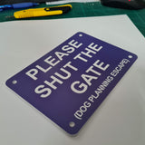 Please Shut the Gate Dog Planning Escape Sign Plaque