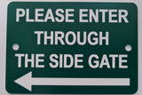 Please Enter Through The Left Side Gate Plaque - Small