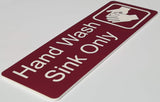 Hand Wash Sink Only Sign Plaque in 2 Small Sizes & 30 Colours