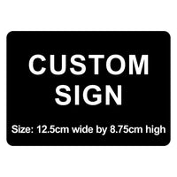C00003 - Custom Sign - 12.5cm by 8.75cm