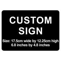 C00005 - Custom Sign - 17.5cm by 12.25cm