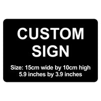 C00010 - Custom Sign - 15cm by 10cm