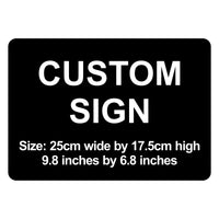 C00014 - Custom Sign - 25cm by 17.5cm / 9.8
