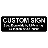 C00016 - Custom Sign - 20cm by 6.67cm / 7.9