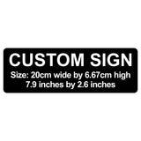C00016 - Custom Sign - 20cm by 6.67cm / 7.9" x 2.6"