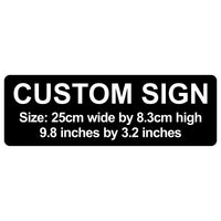 C00017 - Custom Sign - 25cm by 8.3cm / 9.8