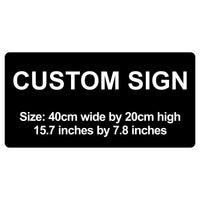 C00019 - Custom Sign - 40cm by 20cm / 15.7