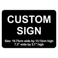 C00025 - Custom Sign - 18.75cm by 13.13cm