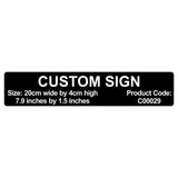 C00029 - Custom Sign - 20cm by 4cm / 7.9" x 1.5"