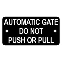 Automatic Gate Do Not Push or Pull Sign Plaque - Medium