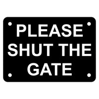 Please Shut the Gate Sign Plaque - Small