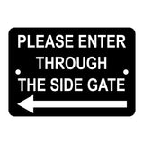 Please Enter Through The Left Side Gate Plaque - Small