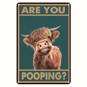 ARE YOU POOPING? - Highland Cow - UV Printed Metal Sign - 20cm by 30cm