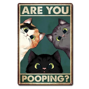 ARE YOU POOPING? - CATS - UV Printed Metal Sign - 20cm by 30cm