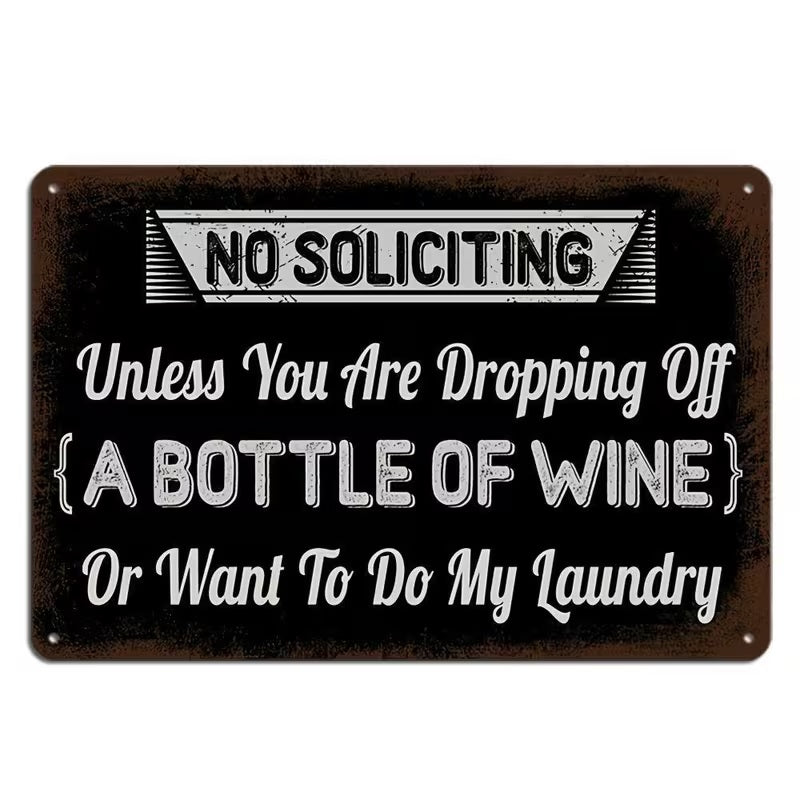 NO SOLICITING - Unless you are Dropping off a Bottle of Wine - UV Printed Novelty Metal Sign - 30cm by 20cm