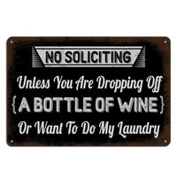NO SOLICITING - Unless you are Dropping off a Bottle of Wine - UV Printed Novelty Metal Sign - 30cm by 20cm