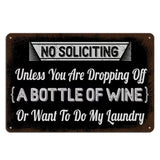 NO SOLICITING - Unless you are Dropping off a Bottle of Wine - UV Printed Novelty Metal Sign - 30cm by 20cm