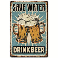 Save Water Drink Beer - UV Printed Metal Sign - 20cm by 30cm