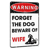 WARNING Forget The Dog Beware of WIFE - UV Printed Metal Sign - 20cm by 30cm