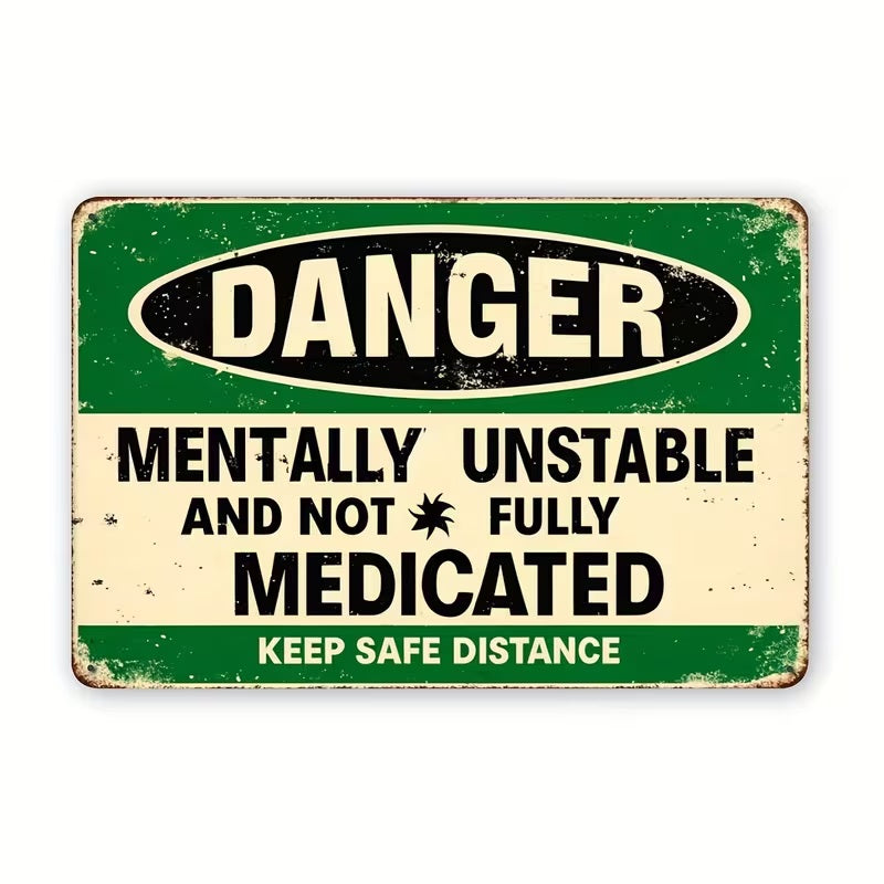 DANGER - Mentally Unstable - Novelty UV Printed Metal Sign - 30cm by 20cm
